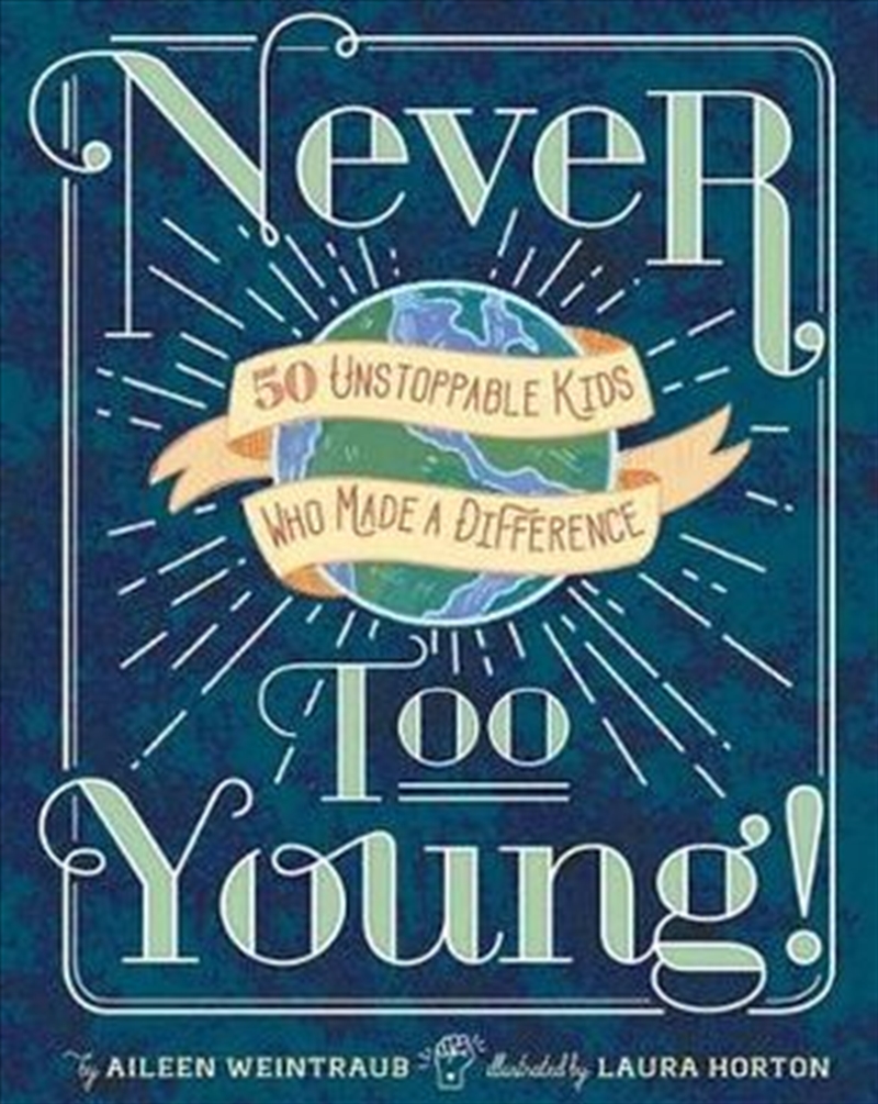 Never Too Young - 50 Unstoppable Kids Who Made a Difference/Product Detail/Childrens