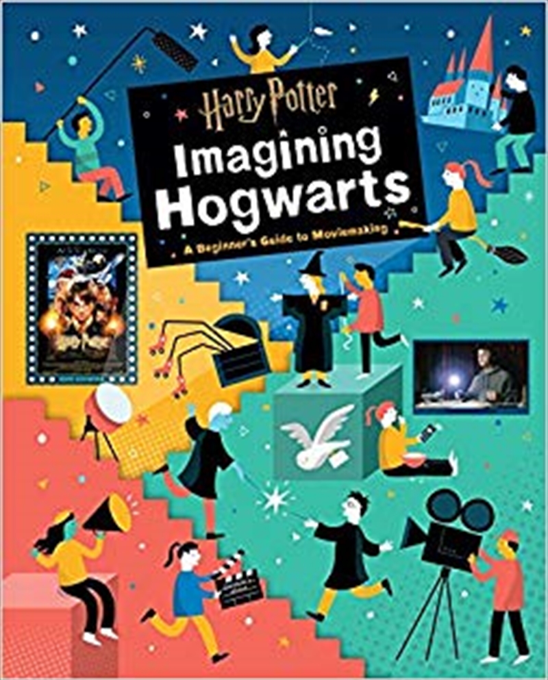 Harry Potter: Imagining Hogwarts: A Beginner's Guide to Moviemaking | Hardback Book