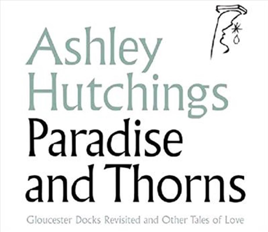 Paradise And Thorns - Gloucester Docks Revisited And Other Tales Of Love/Product Detail/Folk