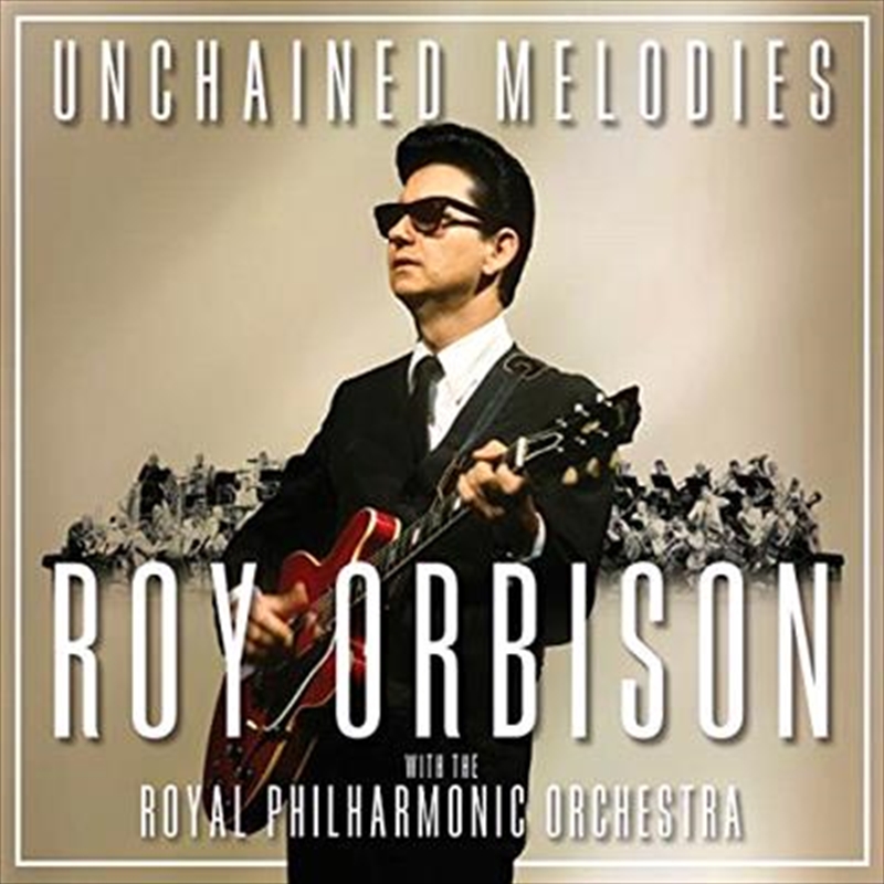 Unchained Melodies - Roy Orbison With The Royal Philharmonic Orchestra/Product Detail/Rock