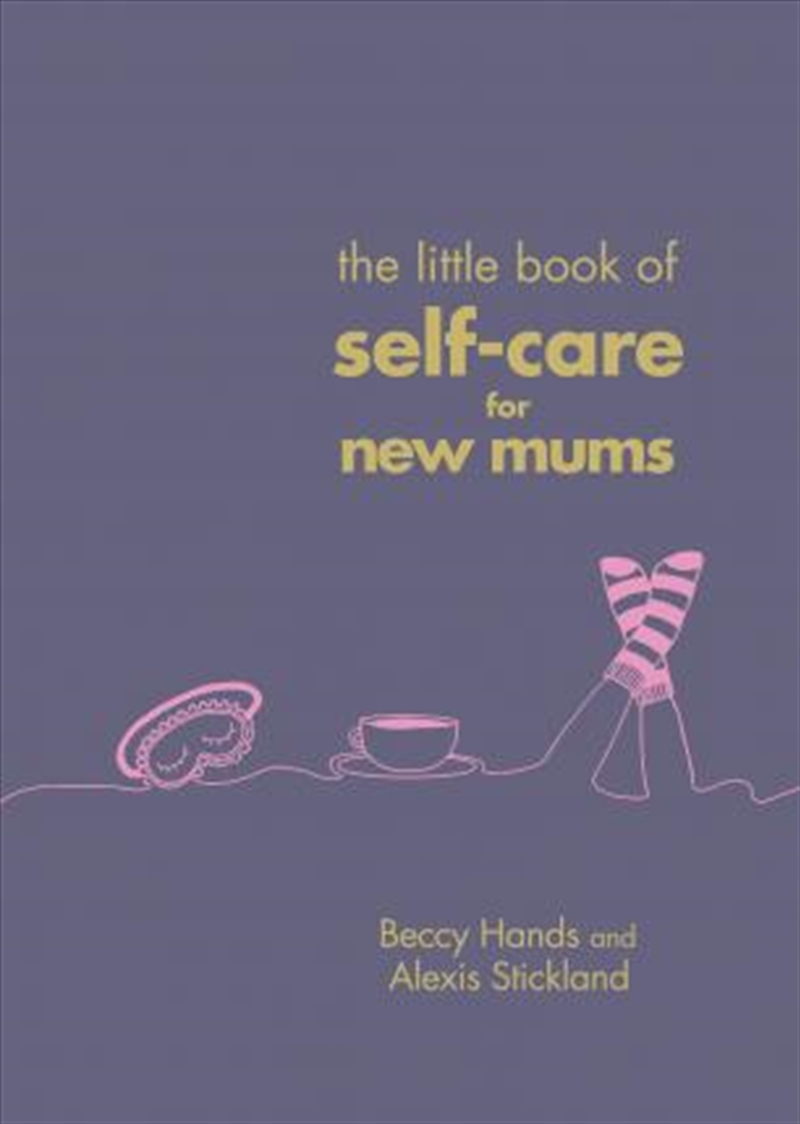 The Little Book of Self-Care for New Mums/Product Detail/Self Help & Personal Development