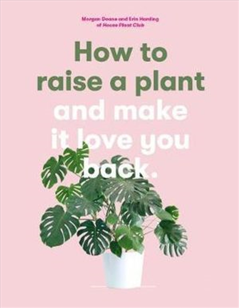 How To Raise A Plant & Make It Love You Back/Product Detail/House and Home Design