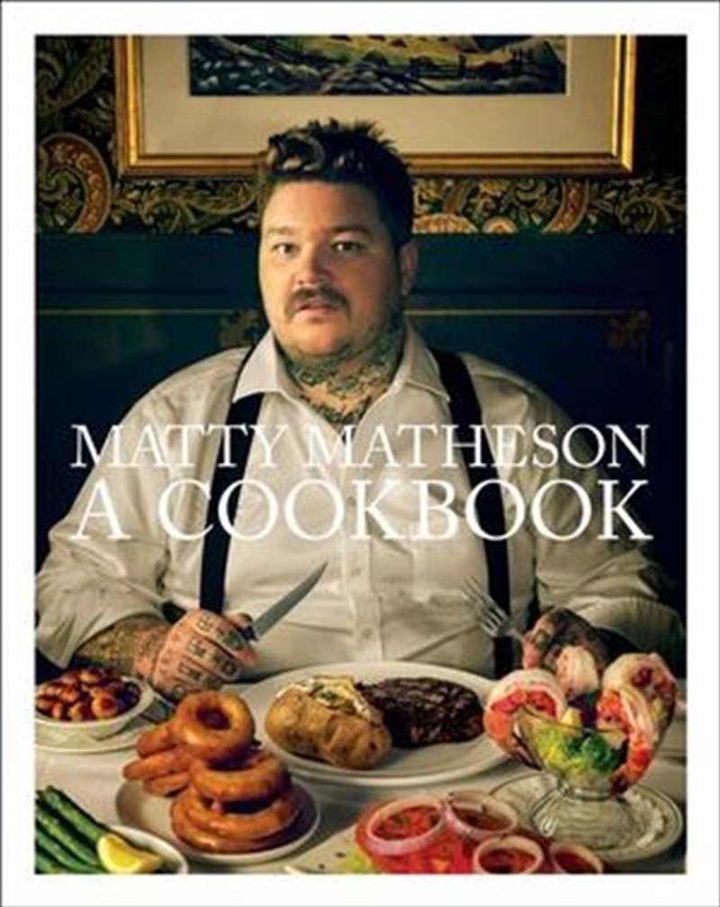 Matty Matheson: A Cookbook/Product Detail/Recipes, Food & Drink