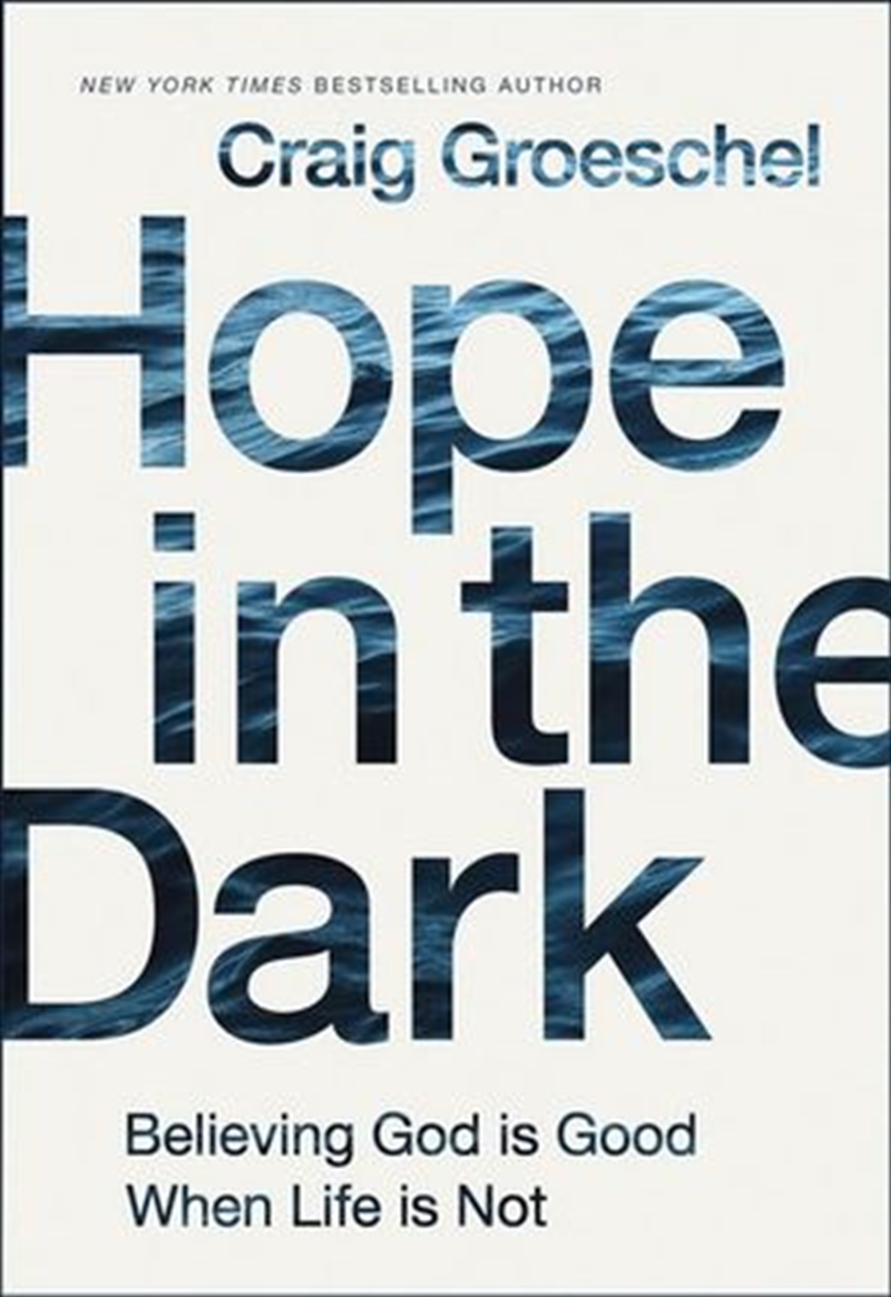 Hope In The Dark: Believing God Is Good When Life Is Not/Product Detail/Religion & Beliefs