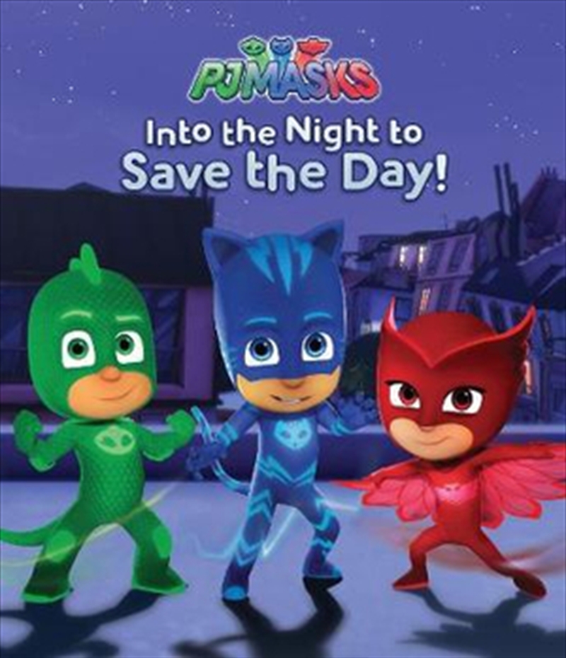 Pj Masks into the Night to Save the Day!/Product Detail/Childrens