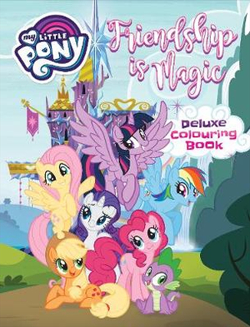 My Little Pony Friendship is Magic Deluxe Colouring Book | Paperback Book