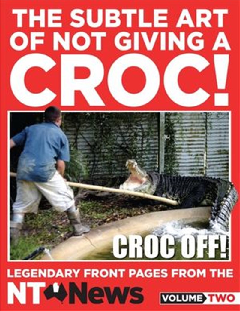 Subtle Art of Not Giving a Croc! Croc Off: Vol 2/Product Detail/Comedy & Humour