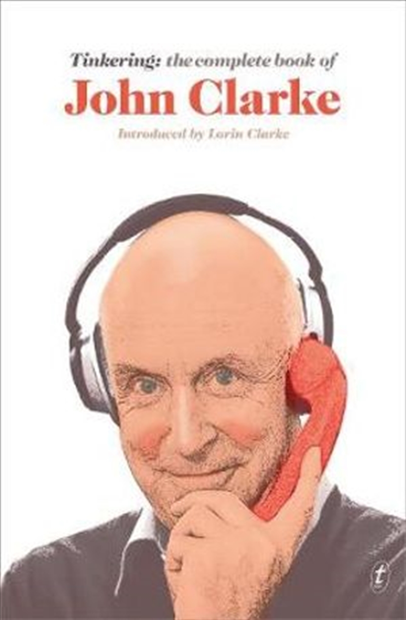Tinkering: The Complete Book of John Clarke/Product Detail/Comedy & Humour