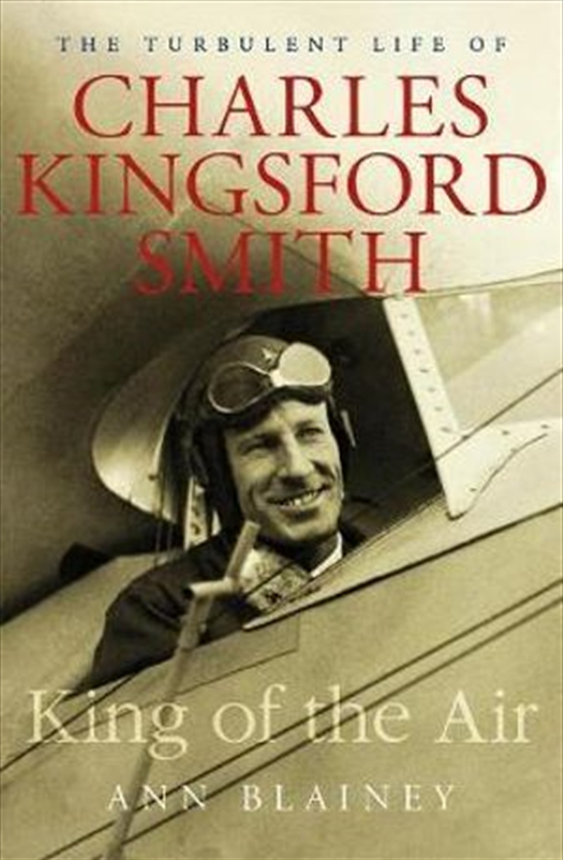 King of the Air: The Turbulent Life of Charles Kingsford Smith/Product Detail/Reading