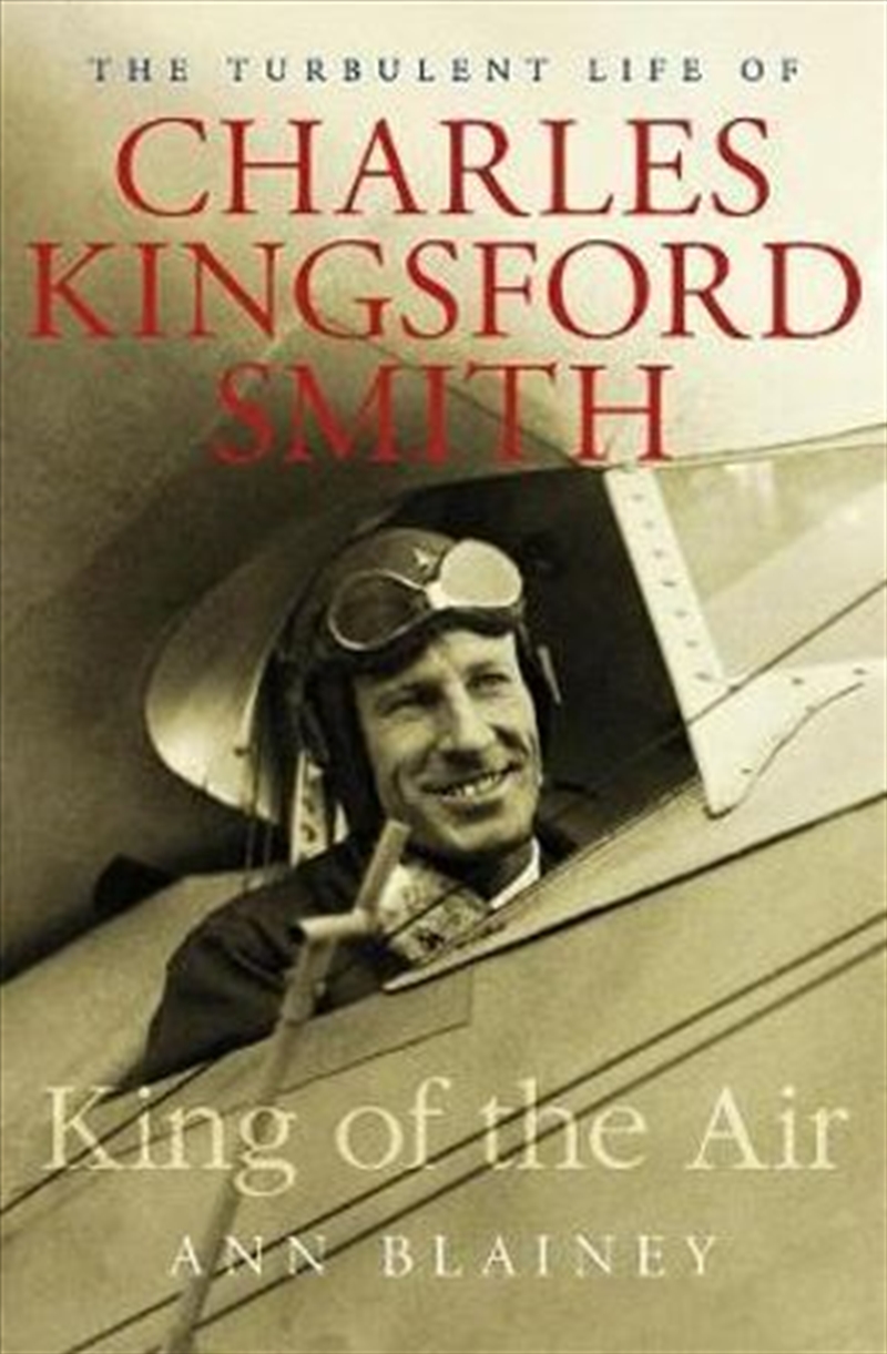 King of the Air: The Turbulent Life of Charles Kingsford Smith/Product Detail/Biographies & True Stories