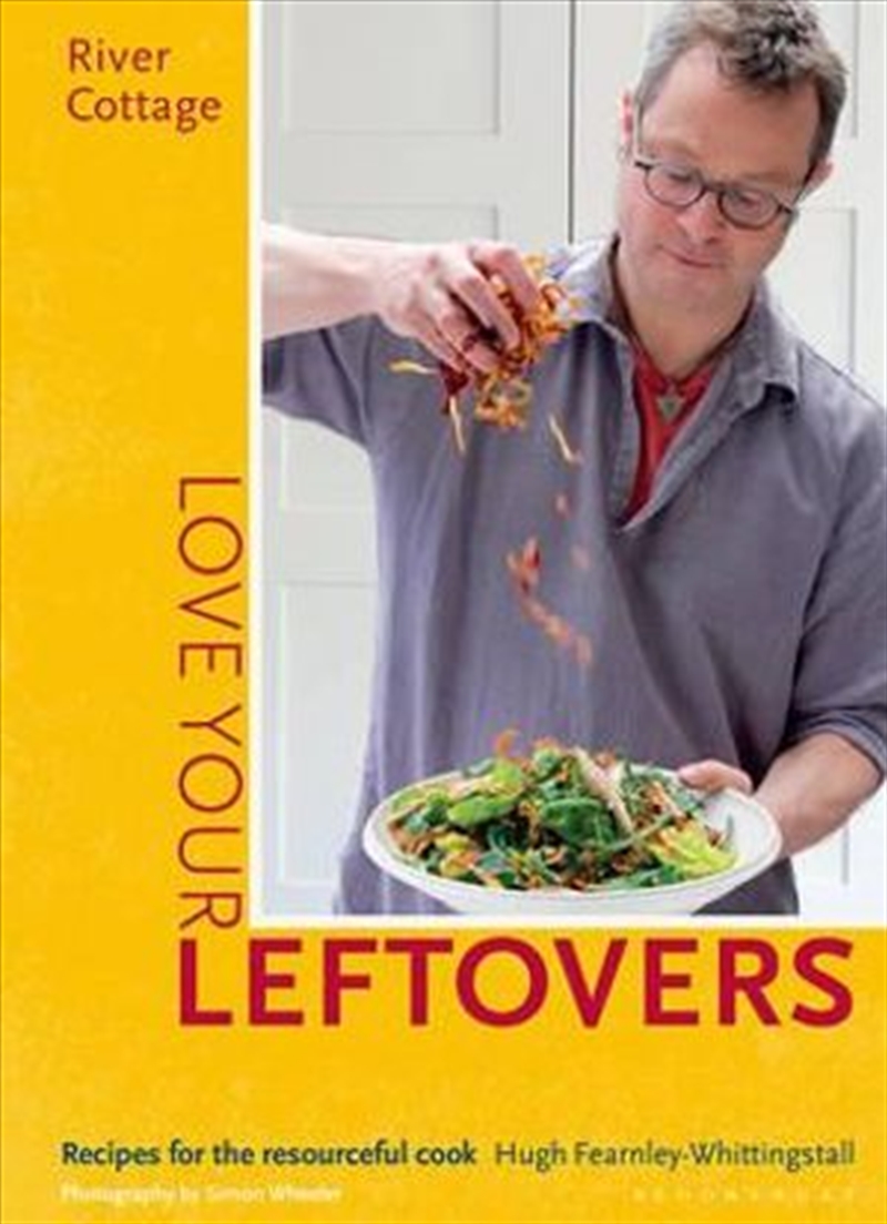 River Cottage Love Your Leftovers: Recipes for the resourceful cook/Product Detail/Recipes, Food & Drink