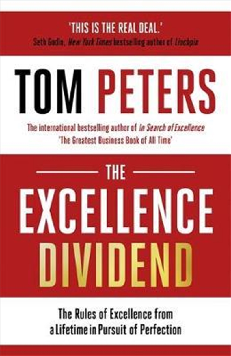 Excellence Dividend : Principles for Prospering in Turbulent Times from a Lifetime in Pursuit of Exc/Product Detail/Business Leadership & Management