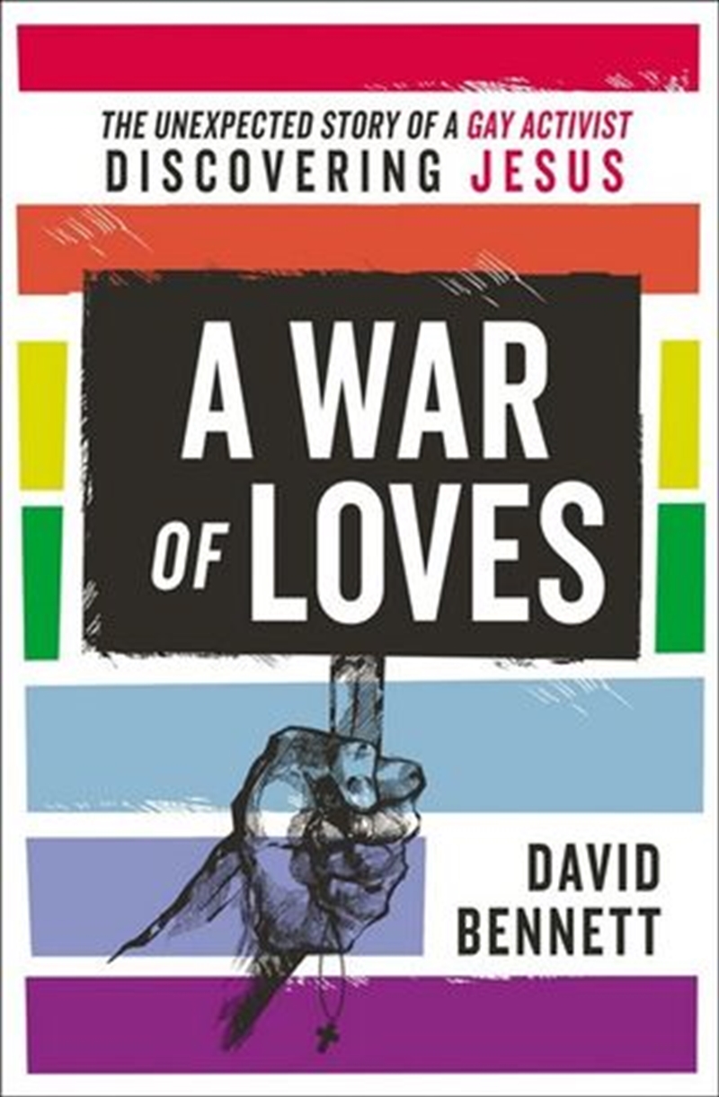 A War Of Loves - The Unexpected Story Of A Gay Activist Discovering Jesus/Product Detail/Biographies & True Stories