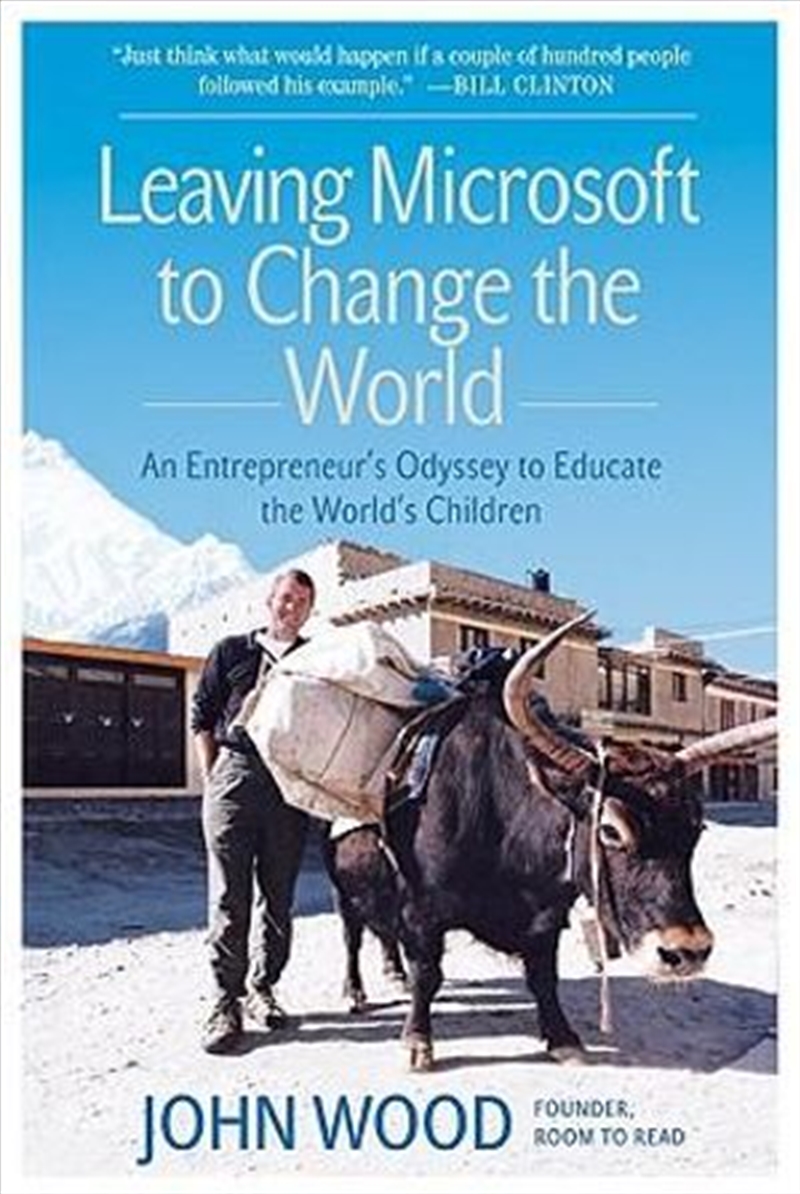 Leaving Microsoft to Change the World - An Entrepreneur's Odyssey to Educate the World's Children/Product Detail/Biographies & True Stories