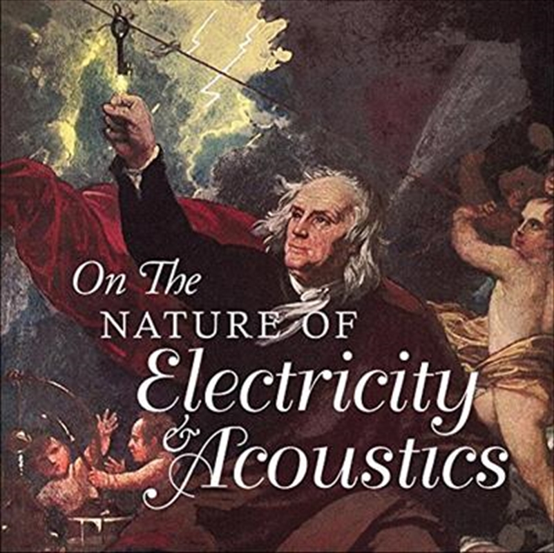 On The Nature Of Electricity Acoustics/Product Detail/Compilation