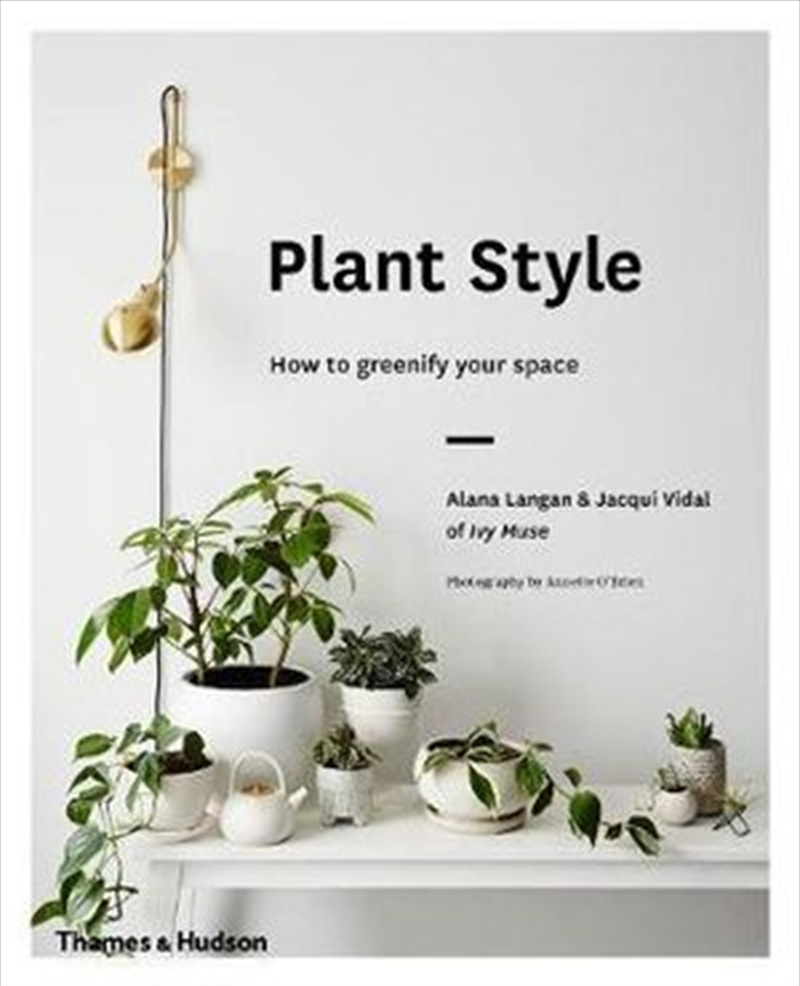 Plant Style: How to greenify your space/Product Detail/Gardening