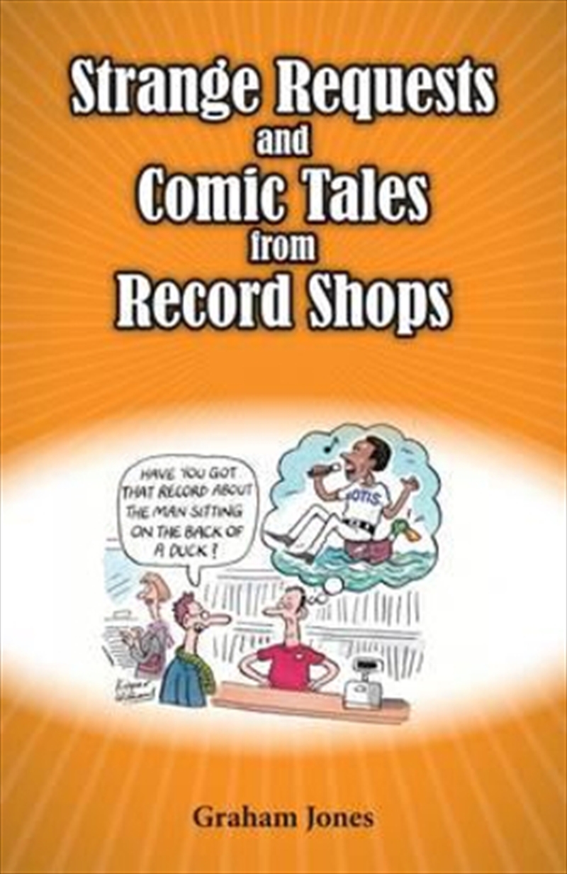 Strange Requests and Comic Tales from Record Shops | Paperback Book