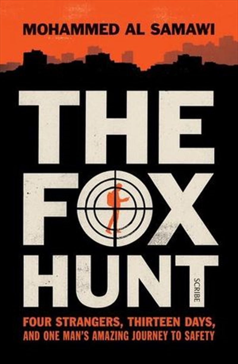 The Fox Hunt: Four Strangers, Thirteen Days, and One Man's Amazing Journey to Safety | Paperback Book