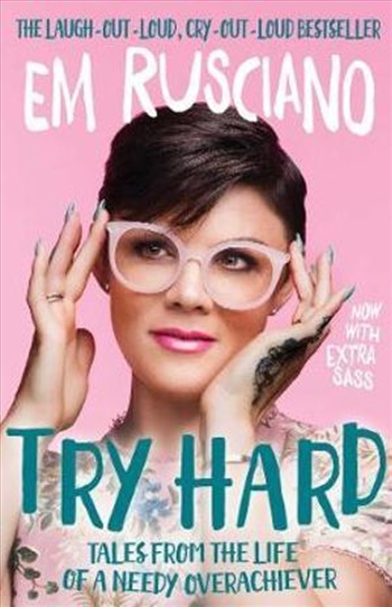 Try Hard: Tales from the Life of a Needy Overachiever (Extra Sass Edition)/Product Detail/Reading