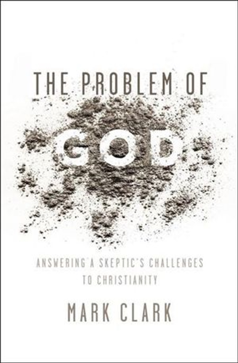 Problem Of God - Answering A Skeptic's Challenges To Christianity/Product Detail/Religion & Beliefs