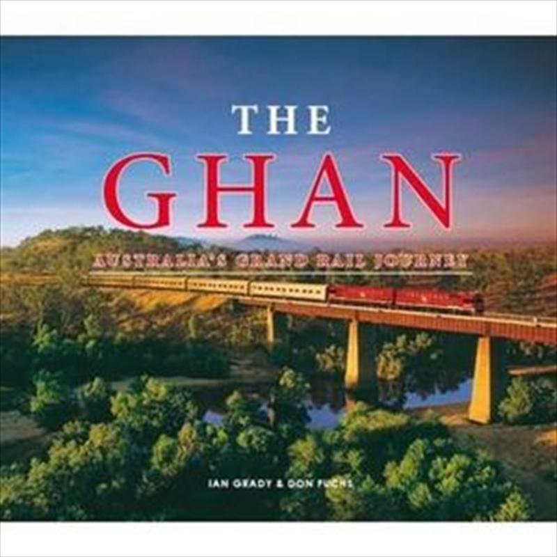 Ghan - Australia's Grand Rail Journey/Product Detail/Australian Fiction Books
