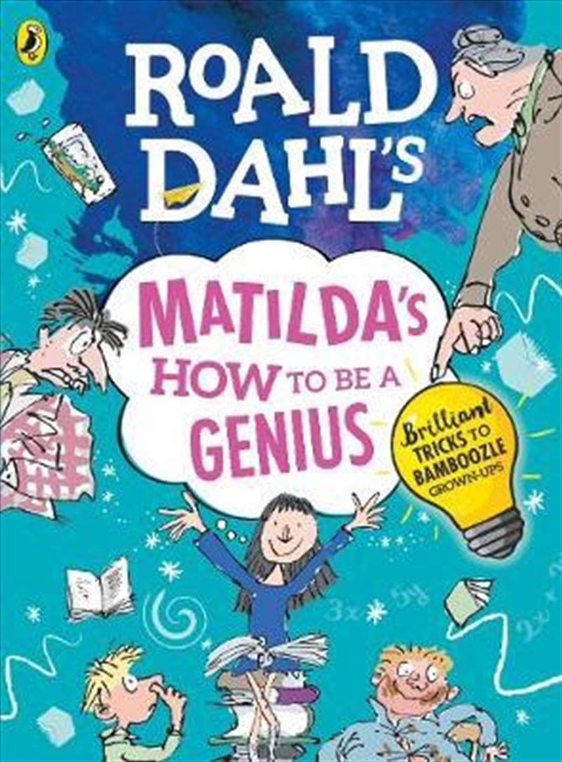 Roald Dahl'S Matilda'S How To Be A Genius: Brilliant Tricks To Bamboozle Grown-Ups/Product Detail/Childrens Fiction Books