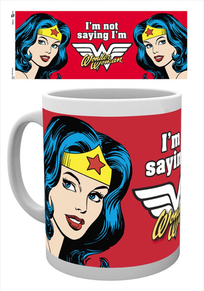 DC Comics - I'm Not Saying I'm Wonder Woman/Product Detail/Mugs