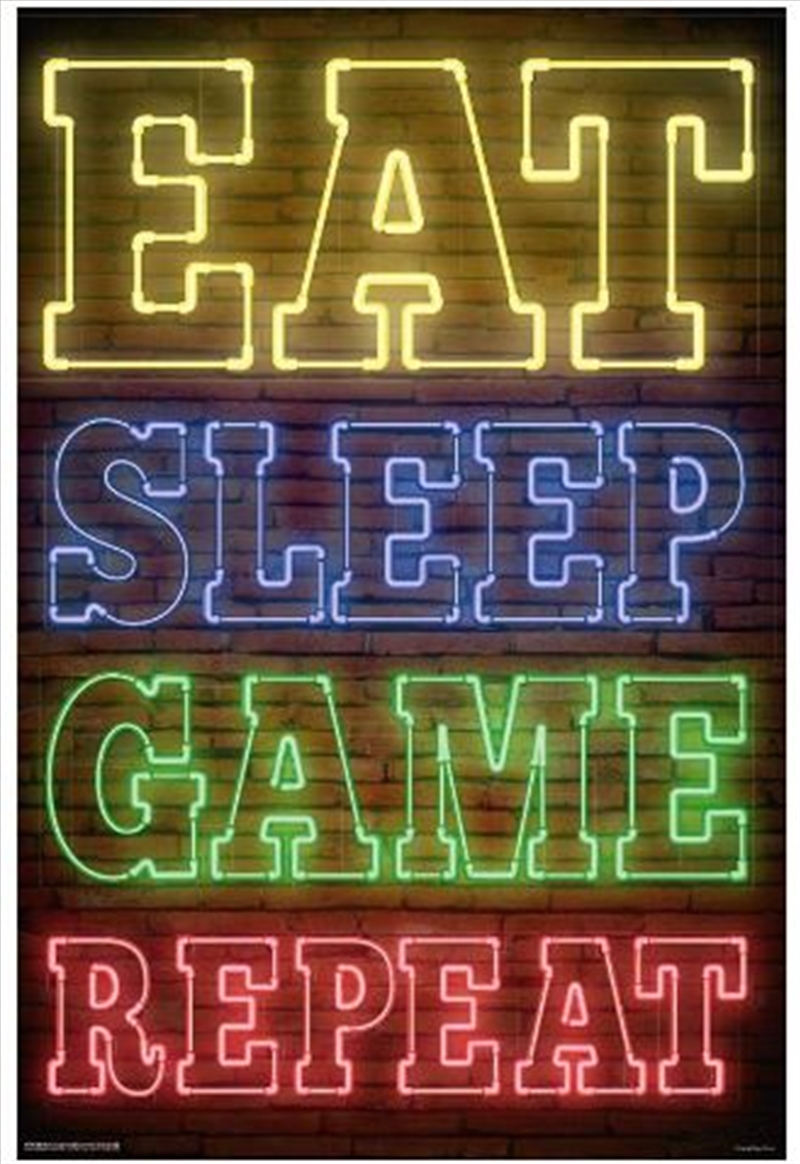 Eat, Sleep, Game, Repeat Poster/Product Detail/Posters & Prints