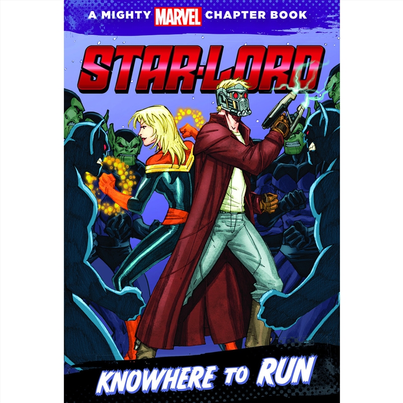 A Mighty Marvel Chapter Book: Star-Lord - Knowhere to Run/Product Detail/Children