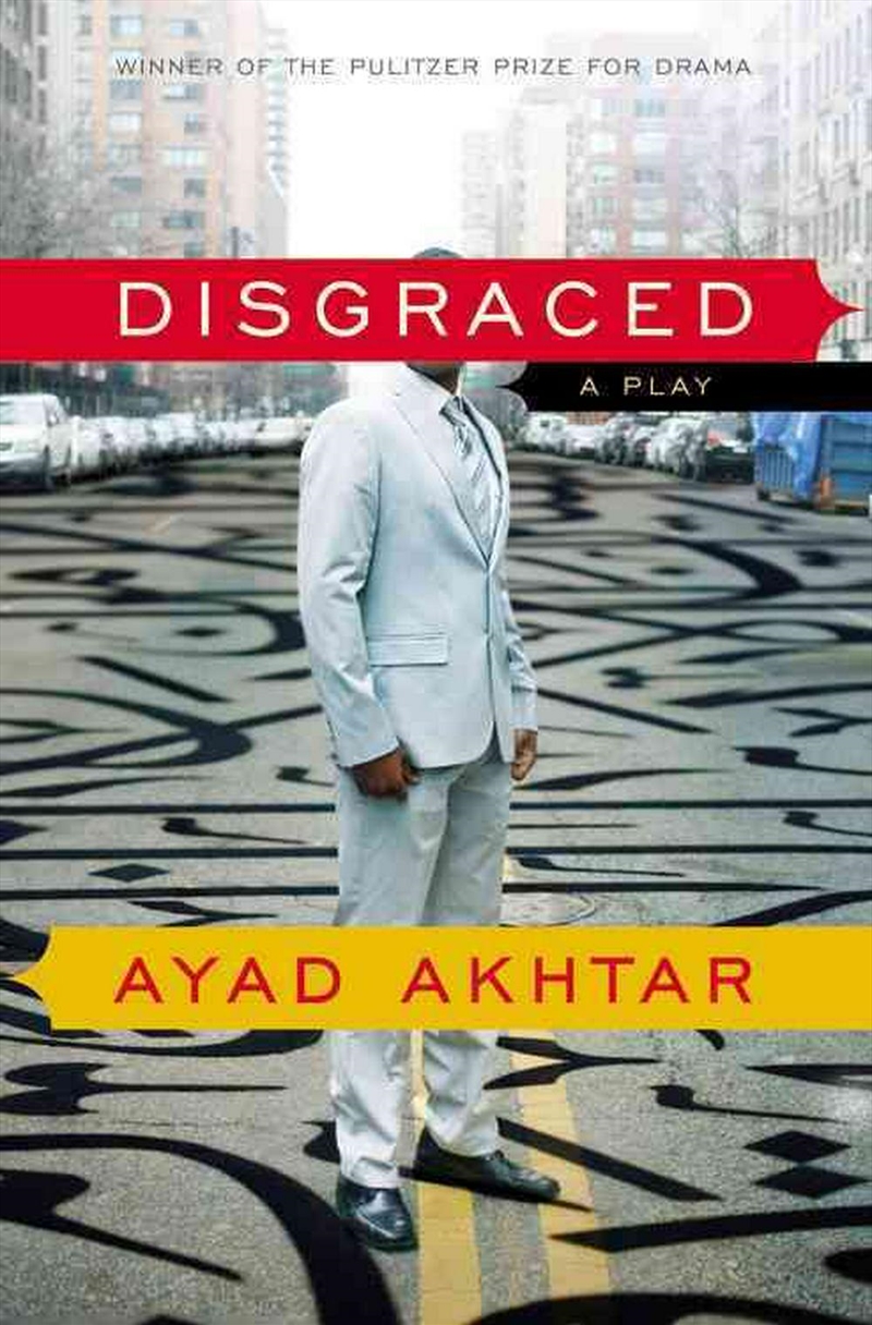 Disgraced: A Play/Product Detail/Literature & Plays