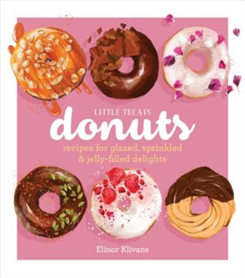 Little Treats Donuts Recipes for Glazed, Sprinkled & Jelly-Filled Delights/Product Detail/Recipes, Food & Drink