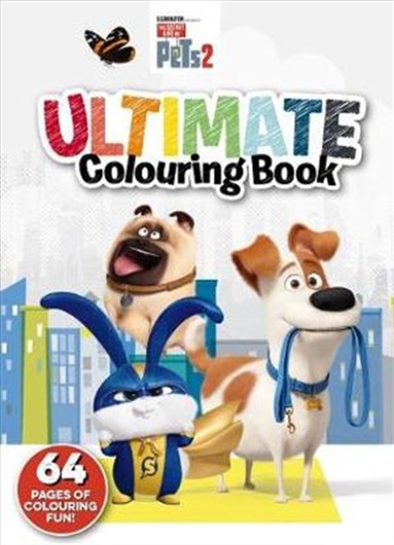 Secret Life of Pets #2: Ultimate Colouring Book/Product Detail/Children
