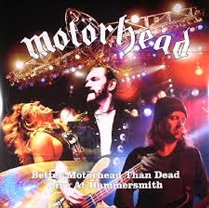 Better Motorhead Than Dead - Live At Hammersmith/Product Detail/Metal