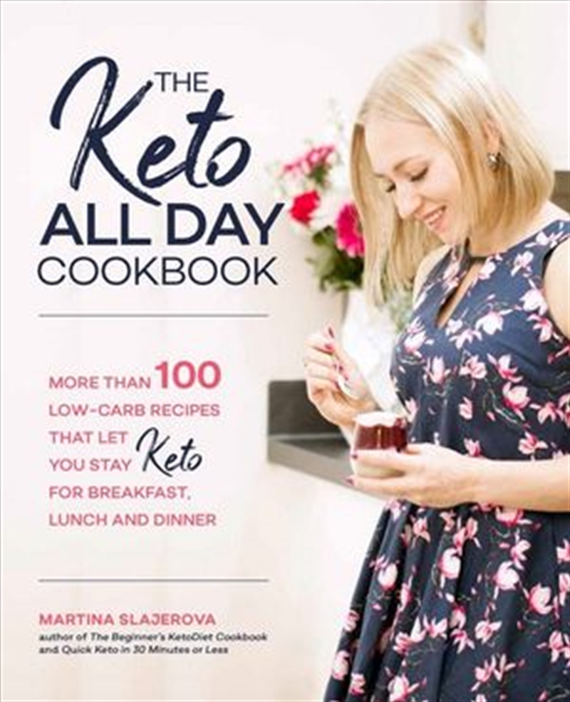 Keto All Day Cookbook - 100 Low-Carb Recipes That Let You Stay Keto for Breakfast, Lunch, and Dinner/Product Detail/Fitness, Diet & Weightloss