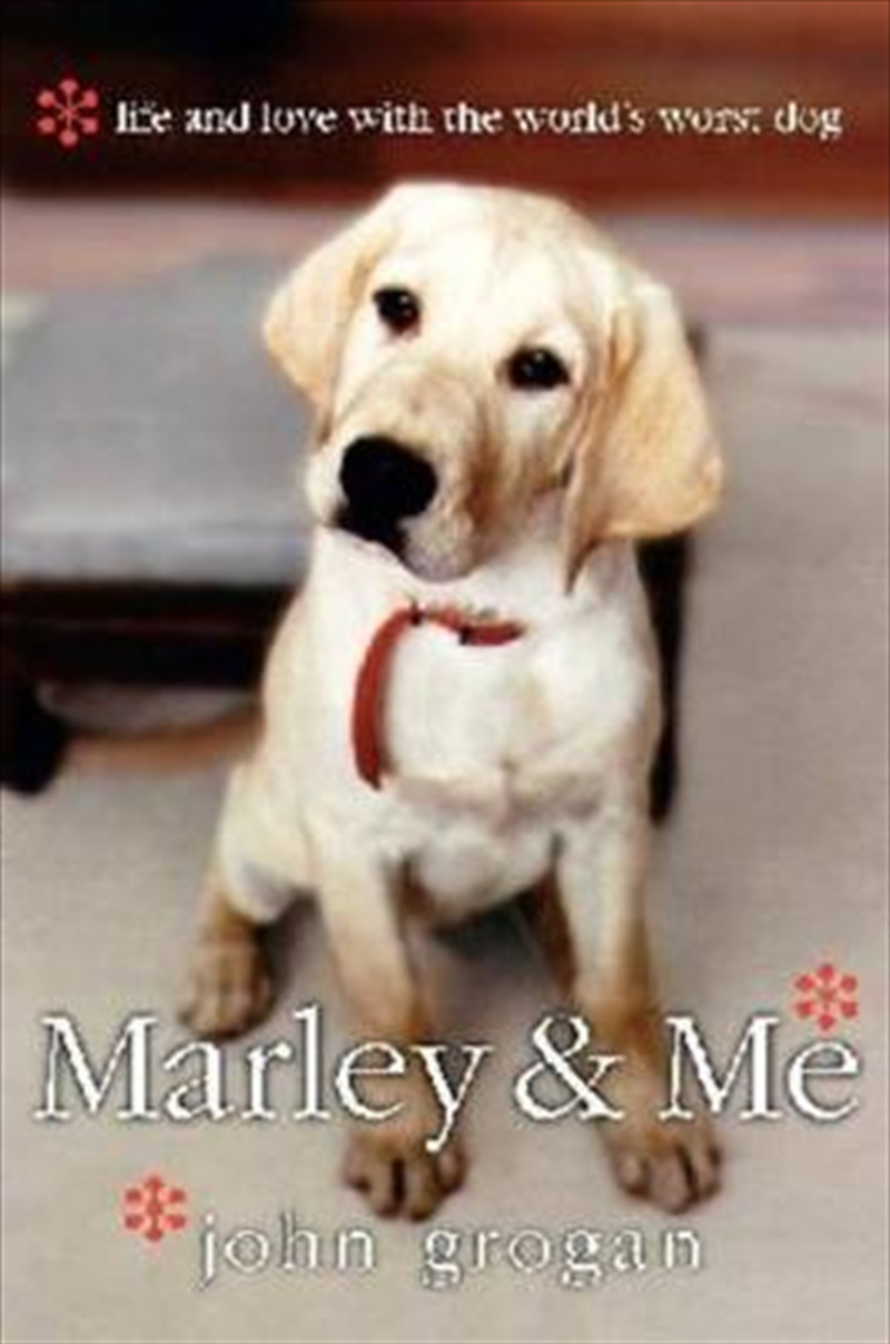 Marley and Me : Life and love with the world's worst dog - a funny and heartbreaking bestseller | Paperback Book