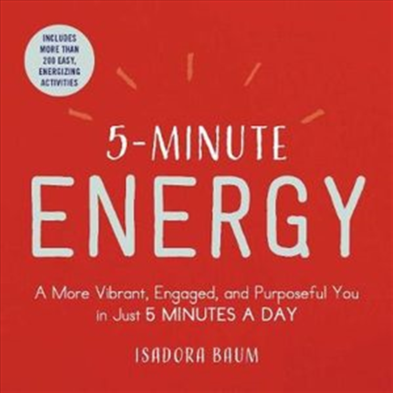 5-Minute Energy A More Vibrant, Engaged, and Purposeful You in Just 5 Minutes a Day/Product Detail/Self Help & Personal Development