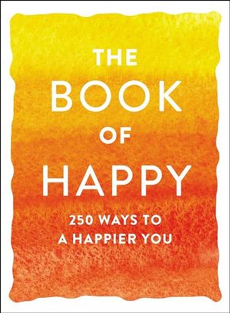 Book of Happy - 250 Ways to a Happier You/Product Detail/Self Help & Personal Development