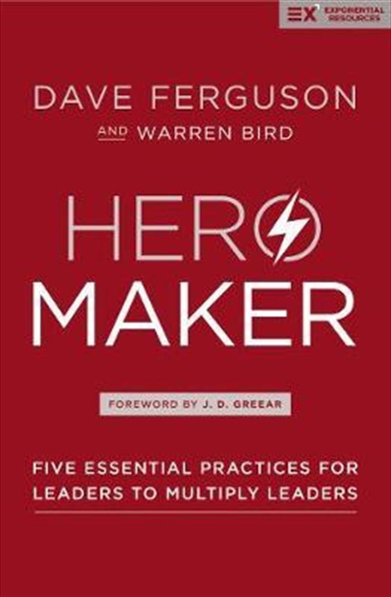 Hero Maker : Five Essential Practices For Leaders To Multiply Leaders/Product Detail/Religion & Beliefs