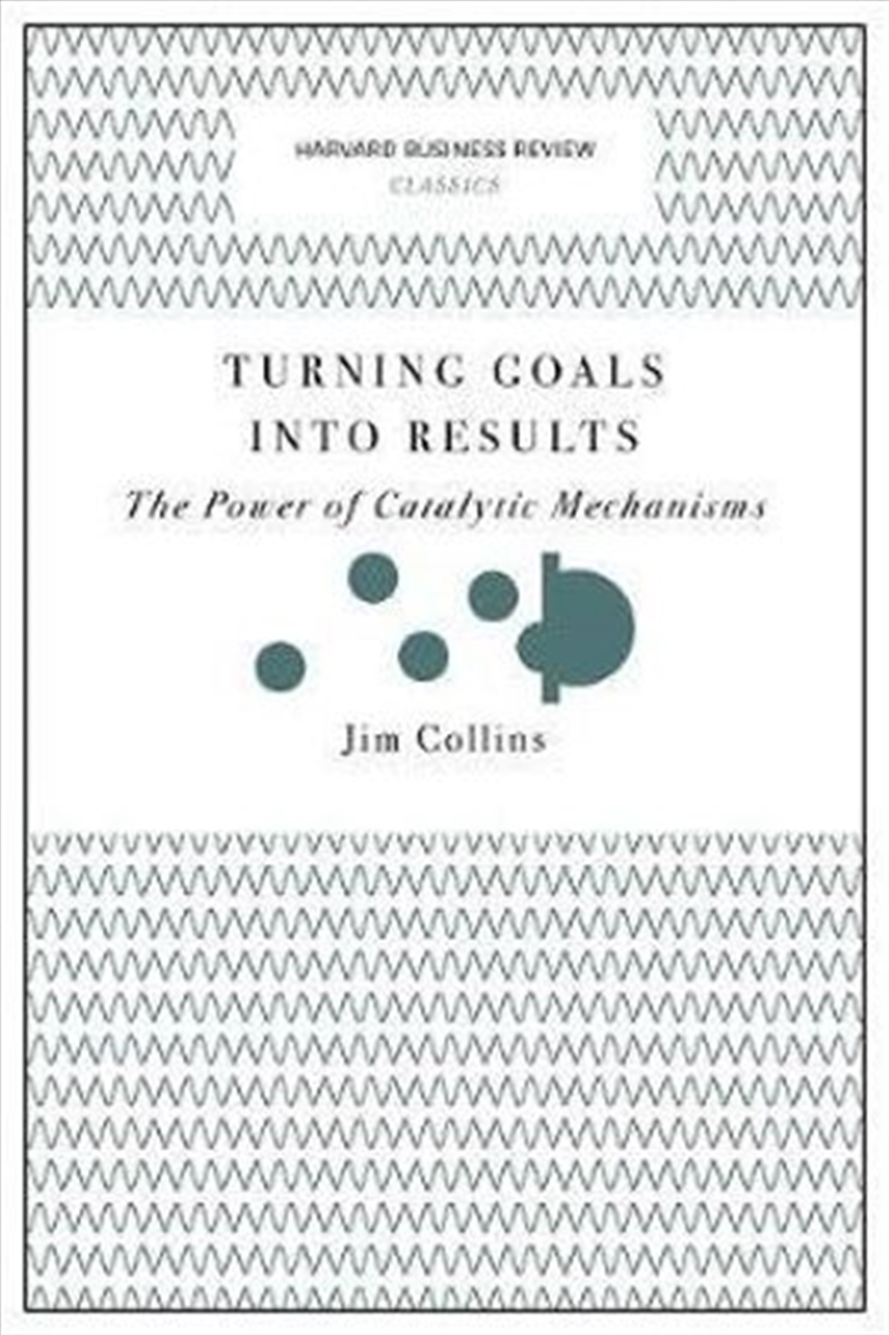 Turning Goals into Results (Harvard Business Review Classics)/Product Detail/Business Leadership & Management