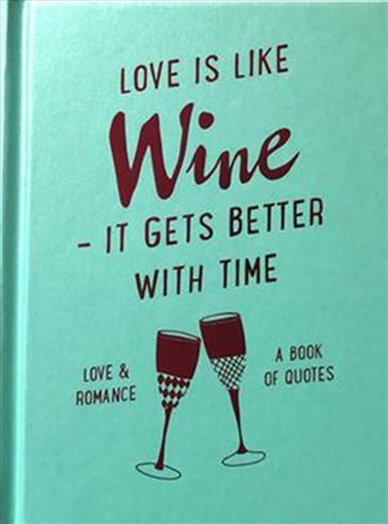 Slogans : Love is Like Wine - It Gets Better With Time/Product Detail/Adult Books