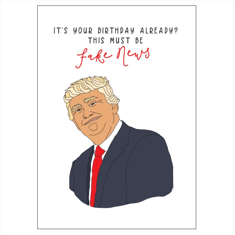 Buy the Birthday Card Fake News in Cards Sanity