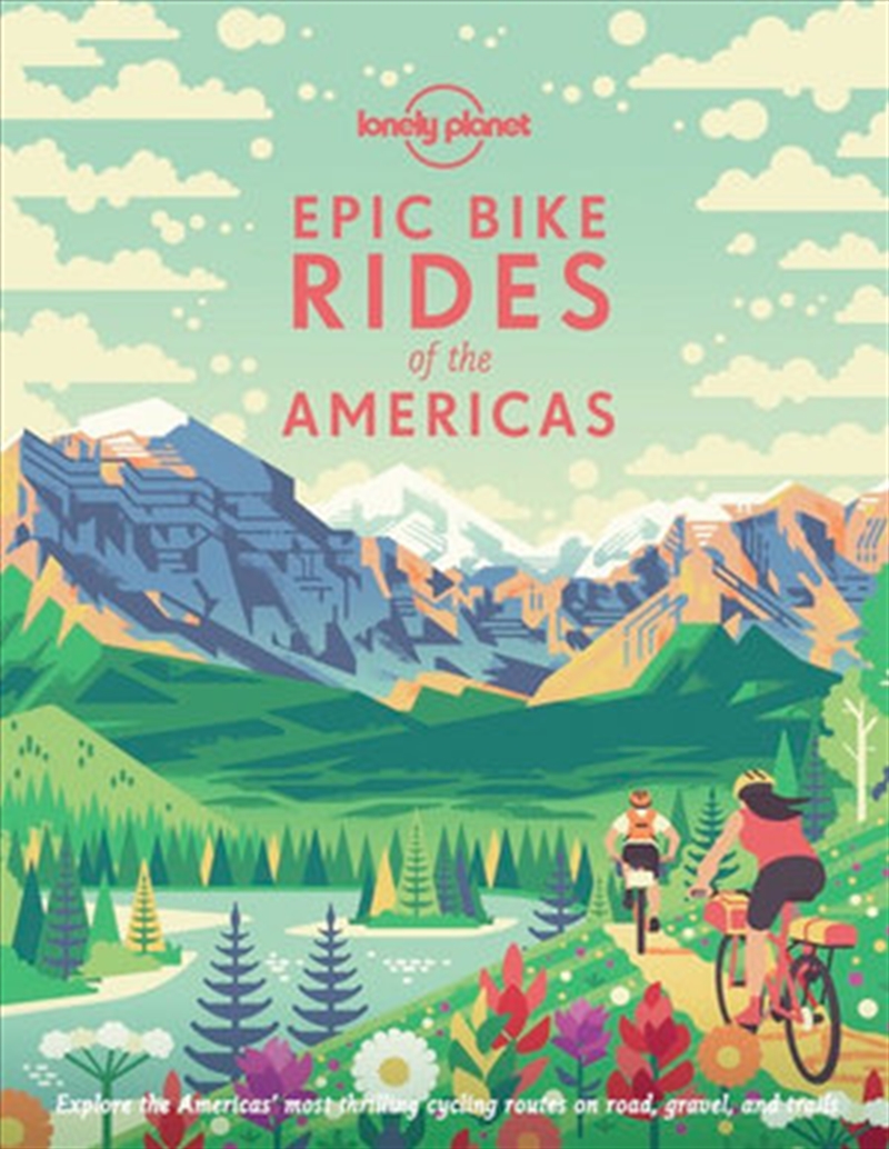Lonely Planet - Epic Bike Rides of the Americas/Product Detail/Travel & Holidays