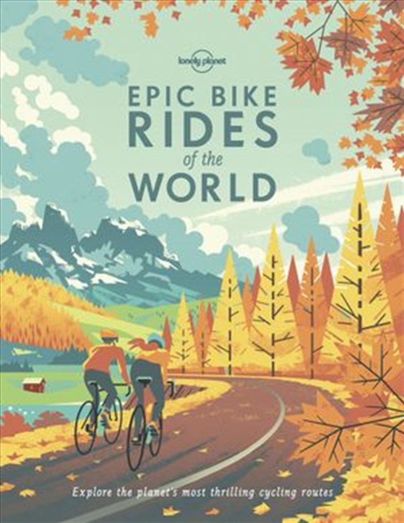 Lonely Planet - Epic Bike Rides Of The World/Product Detail/Travel & Holidays