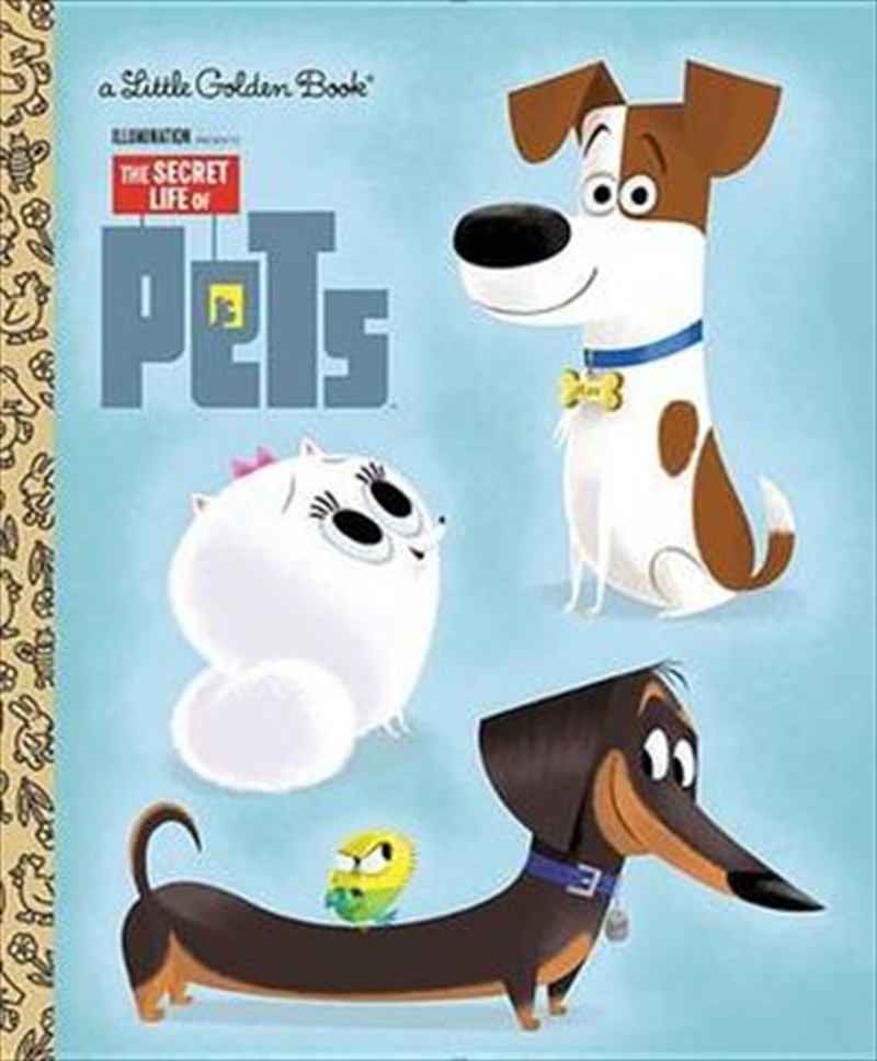 LGB The Secret Life of Pets Little Golden Book (Secret Life of Pets) | Hardback Book