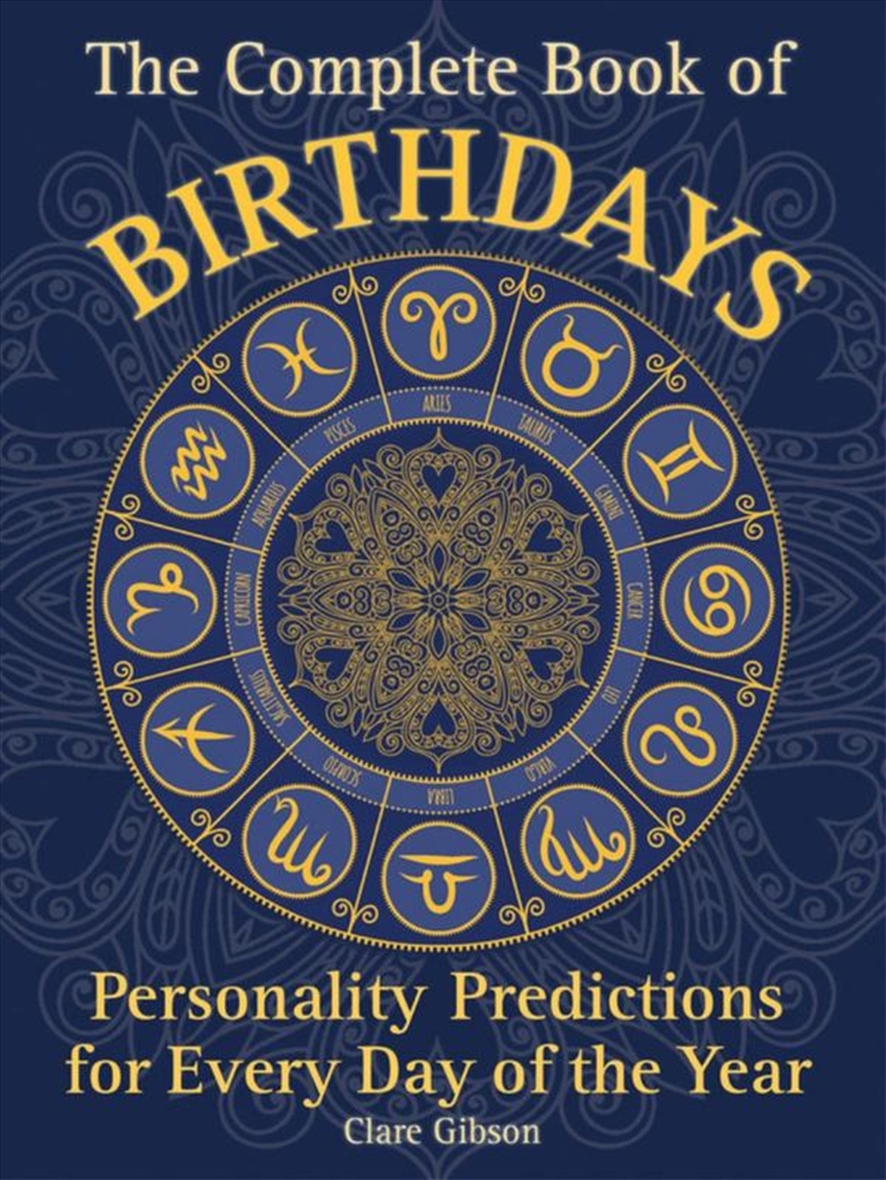 Complete Book Of Birthdays - Personality Predictions for Every Day of the Year/Product Detail/Tarot & Astrology