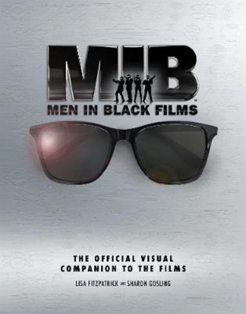 Men in Black Films: The Official Visual Companion to the Films | Hardback Book