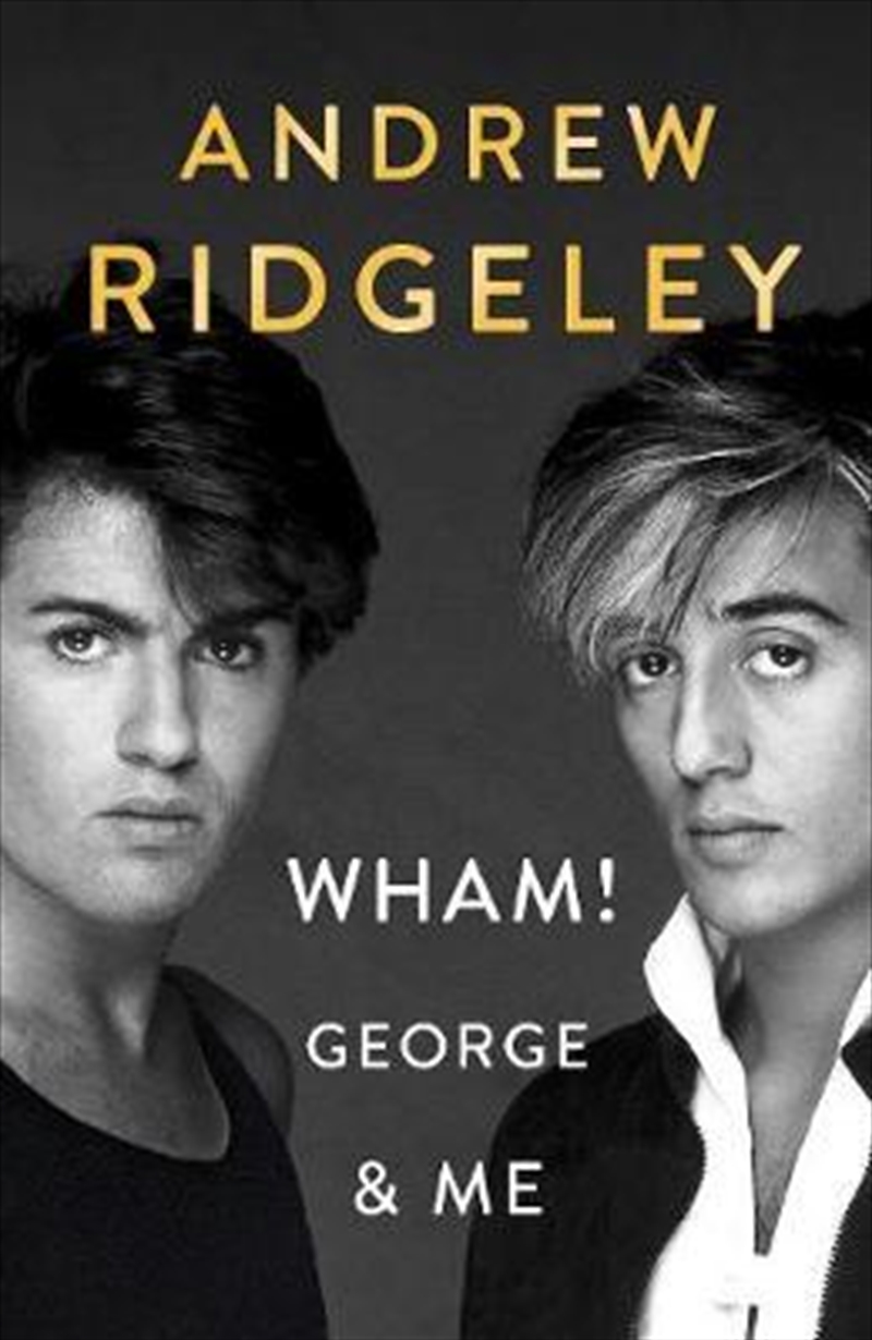 Wham! George & Me | Hardback Book