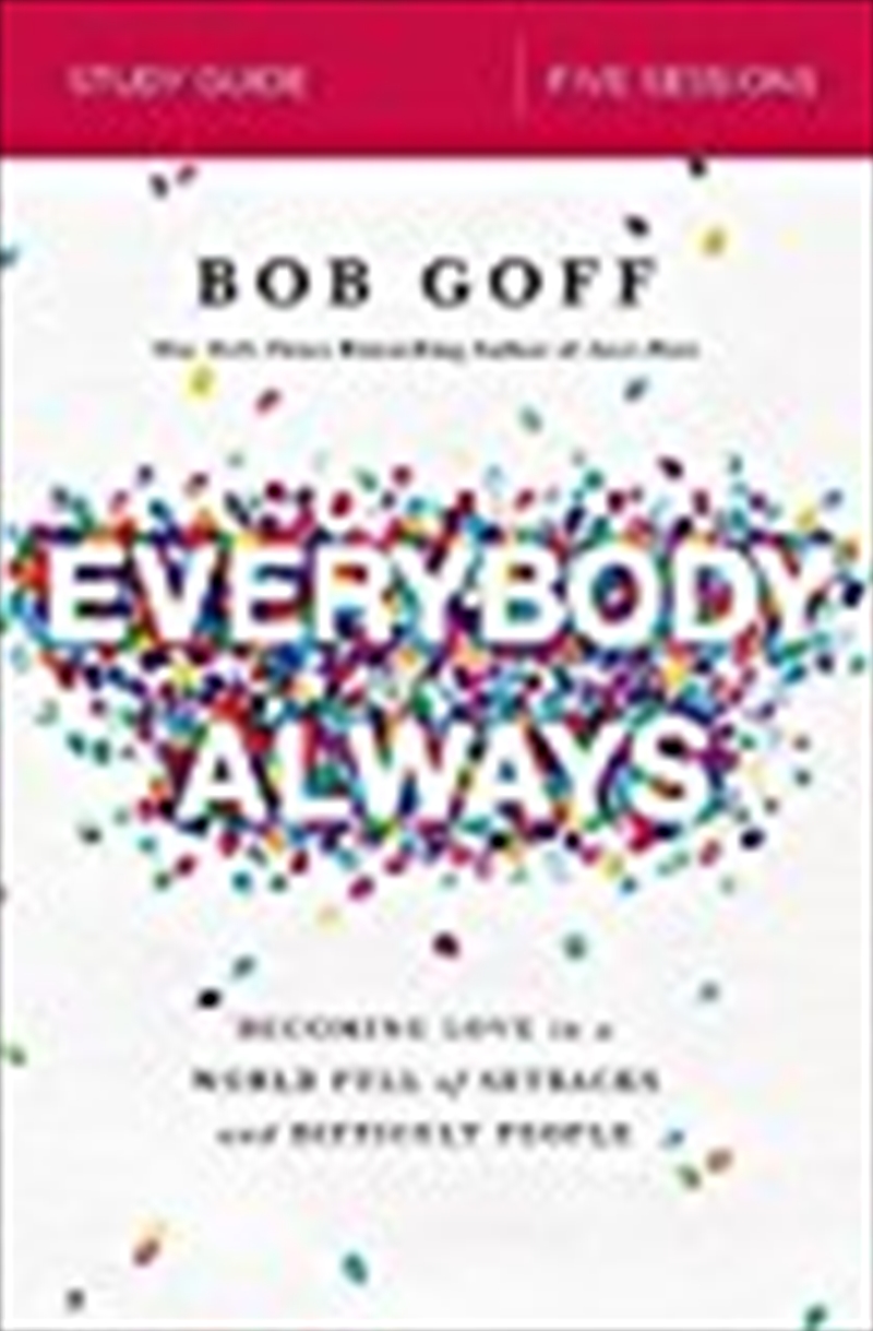 Everybody, Always Study Guide: Becoming Love In A World Full Of Setbacks And Difficult People/Product Detail/Religion & Beliefs