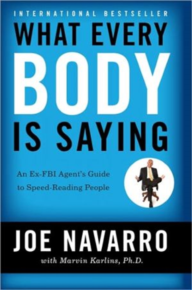 What Every Body Is Saying: An Ex-fbi Agent's Guide To Speed-reading People/Product Detail/Business Leadership & Management