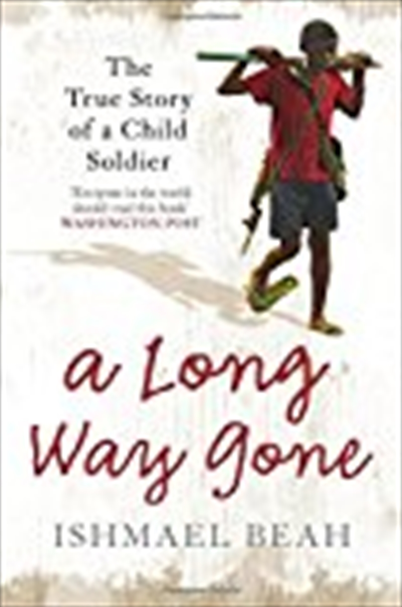 A Long Way Gone: The True Story of a Child Soldier | Paperback Book
